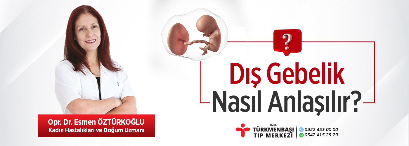 Dış Gebelik Nasıl Anlaşılır?