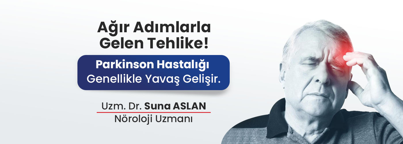  Ağır Adımlarla Gelen Tehlike: Parkinson Hastalığı 